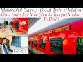 12189 Mahakoshal Express Full Journey || Only Train Jabalpur To Delhi Via Maa Sharda Temple(Maihar)