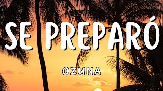 Ozuna - Se Preparó (Letra-Lyrics) - Reggaeton Verano 2024