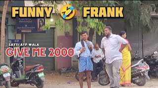 GIVE ME 2000 FUNNY 🤣 FRANK @sattiatpwala