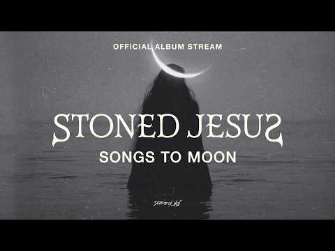 Stoned Jesus - Songs to Moon (Official Album Stream)