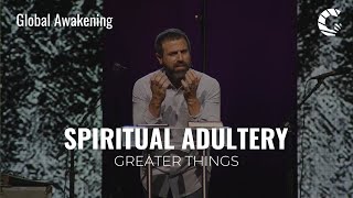 Are We Committing Spiritual Adultery? | Michael Koulianos | Greater Things