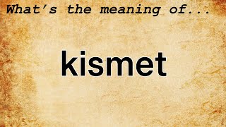 Kismet Meaning | Definition of Kismet