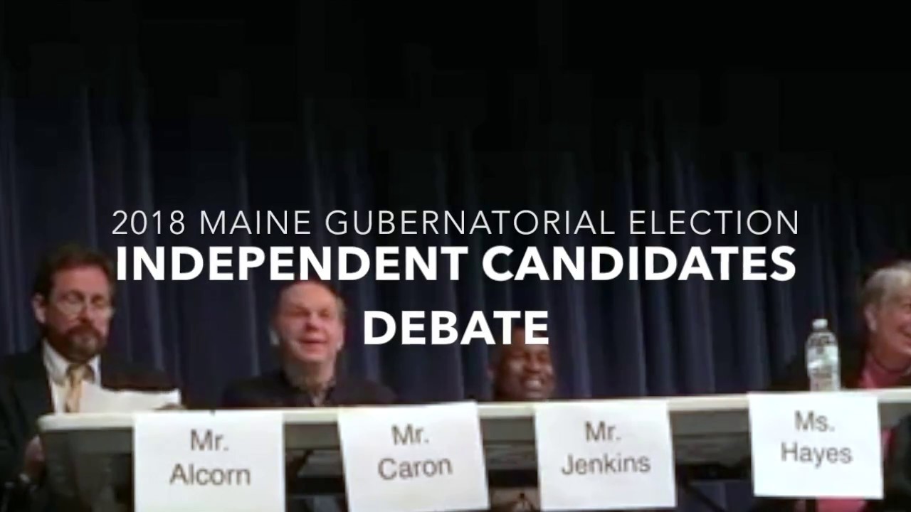 Maine Independent Gubernatorial Candidates Debate (2018) - YouTube