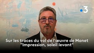 La Normandie et l&#39;impressionnisme - Épisode 2 : Sur les traces du vol de l&#39;œuvre de Monet
