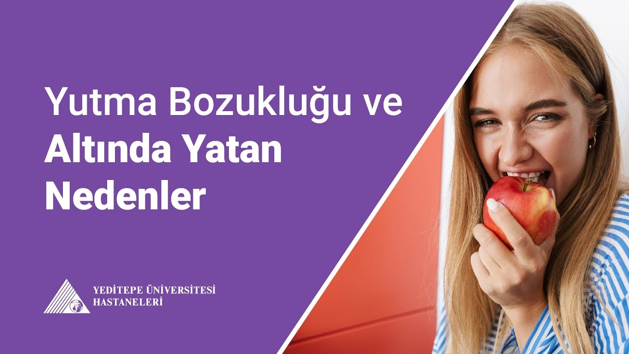 Yutma Bozukluğu ve Altında Yatan Nedenler | Prof.Dr. Zeynep Alkan