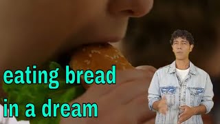 Interpretation of eating bread in a dream