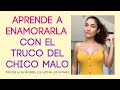 Por qué las mujeres preferimos a los chicos malos (aprende a conquistar como un chico malo)