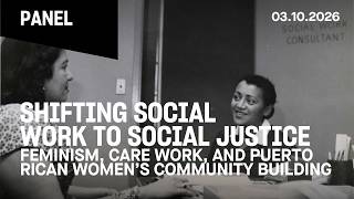 Shifting Social Work to Social Justice: Feminism, Care Work, and Puerto Rican Women’s...