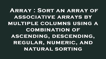 Array : Sort an array of associative arrays by multiple columns using a combination of ascending, de