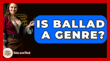 Is Ballad A Genre? - Tales And Texts