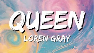 Loren Gray - Queen (Lyrics)