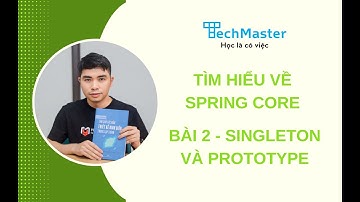 Tìm hiểu về spring core: Bài 2 - Singleton và prototype