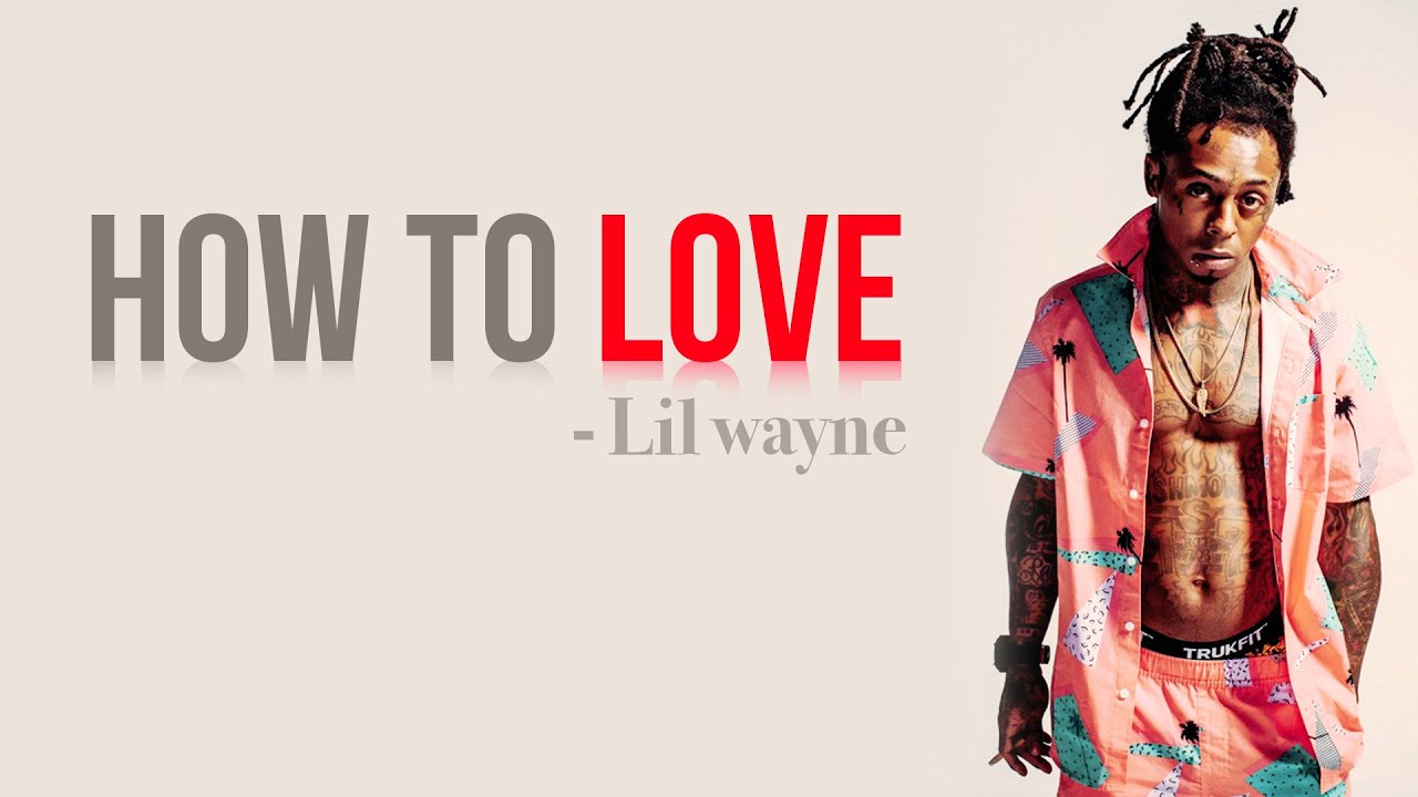 Lil Wayne How To Love [Full HD] lyrics - YouTube