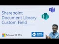 Sharepoint Document Library Custom Field
