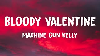 Machine Gun Kelly - Bloody Valentine (Lyrics)