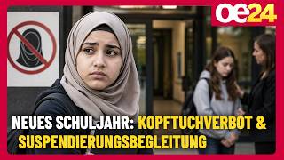 Neues Schuljahr: Kopftuchverbot & Suspendierungsbegleitung