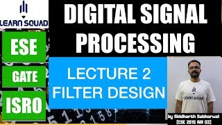 LECTURE 2 -- DIGITAL SIGNAL PROCESSING -- FILTER DESIGN PART 2 Dsp Video Lecture Digital Filter Design Part02