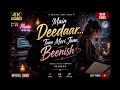Main Deedar Tu Meri Jaan Beenish | Sad Emotional Love Song 2026