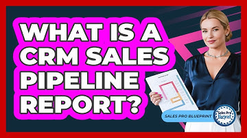 What Is A CRM Sales Pipeline Report? - Sales Pro Blueprint