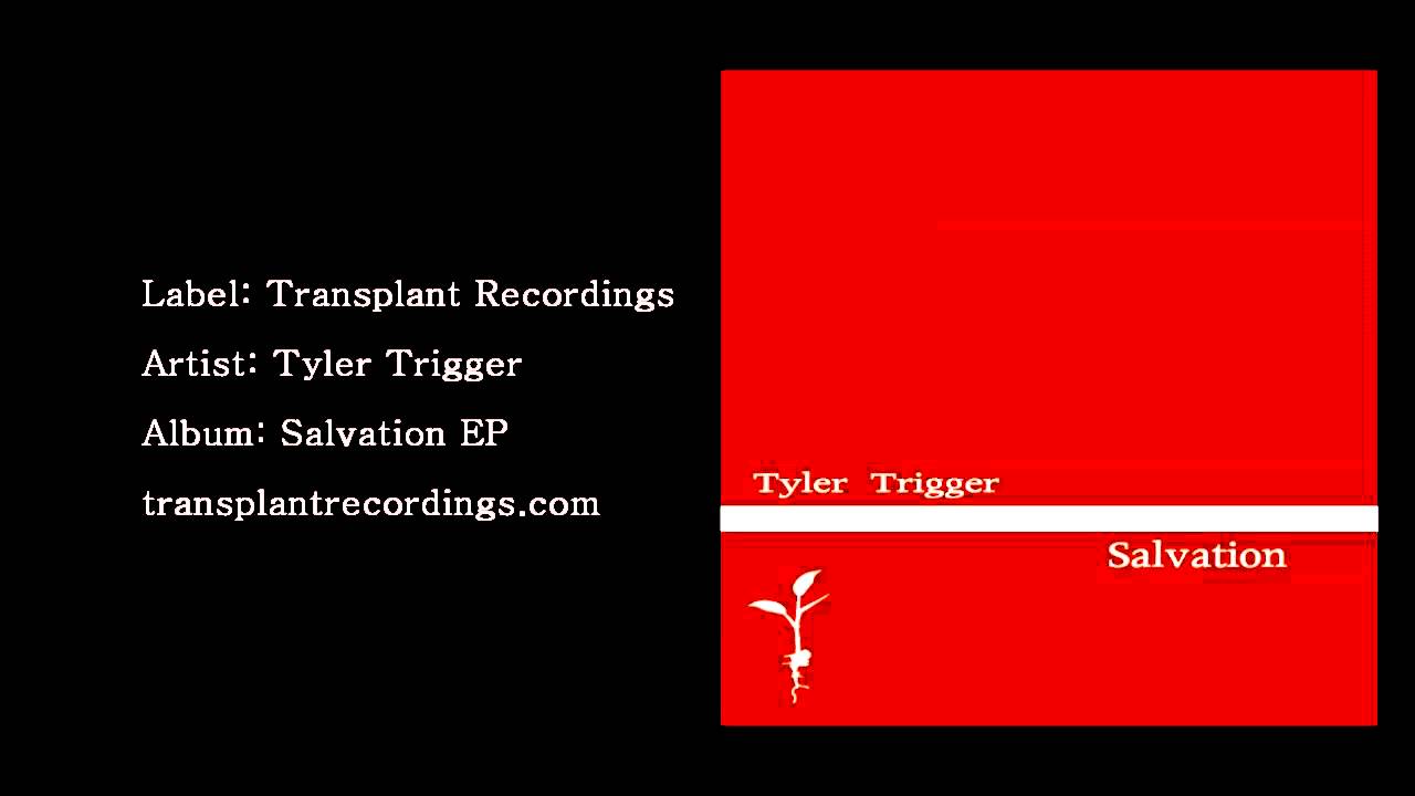 Watch Tyler Trigger - Salvation Original Mix on YouTube Watch Tyler Trigger - Salvation Original Mix on YouTube