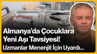 Almanyada Çocuklara Yeni Aşı Tavsiyesi Uzmanlar Menenjit İçin Uyardı 18 Şubat 2026
