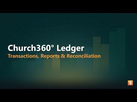 Church360° Ledger   Transactions, Reports, & Reconciliation