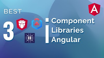 3 Best UI components Libraries | Angular