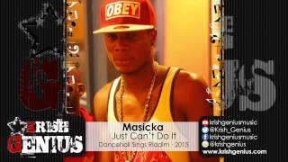 Masicka - Just Can’t Do It [Dancehall Sings Riddim] February 2015