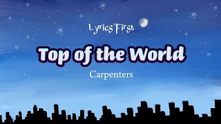 Top of the World - Carpenters (lyrics)