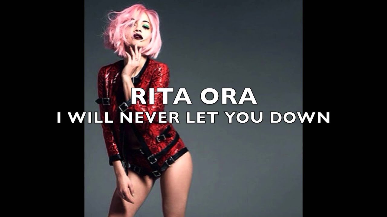 Rita ora let you. Rita ora i will never Let you down album.
