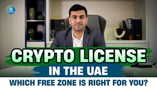 Crypto License in the UAE: Which Free Zone is Right for You?