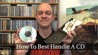 How To Best Handle A CD  Tips For Removal, Maintaining, & Cleaning