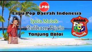 Iyola Molek-Zulham Djais|Lagu Pop Daerah Asahan Tanjung Balai Sumatera Utara