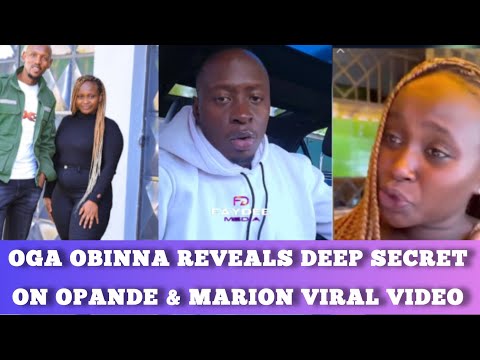 Oga obinna reveals deep secret on the viral video of Marion & opande