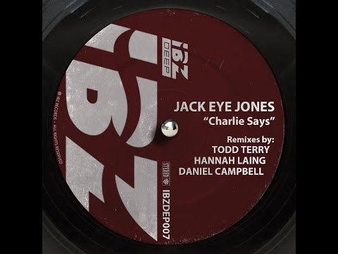 Jack Eye Jones - Charlie Says (Todd Terry Remix) [IBZ Deep]
