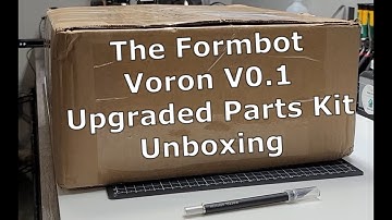 Formbot Voron V0.1 Kit Unboxing - February 2022