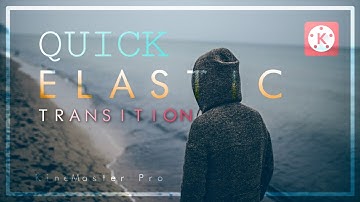 QUICK ELASTIC TRANSITION | KINEMASTER TUTORIAL | Jas Tutorial PH