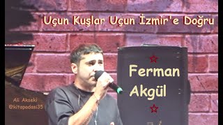 Ferman Akgül, 91. İzmir Enternasyonel Fuarı'ndaydı (Uçun Kuşlar Uçun İzmir'e Doğru) Resimi