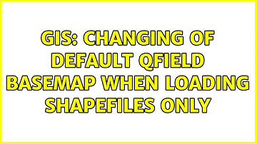 GIS: Changing of default QField basemap when loading shapefiles only (2 Solutions!!)