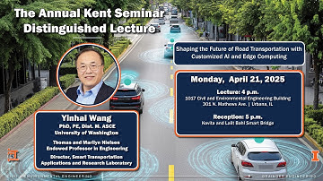 Kent Seminar 2025 Distinguished Lecture: Yinhai Wang