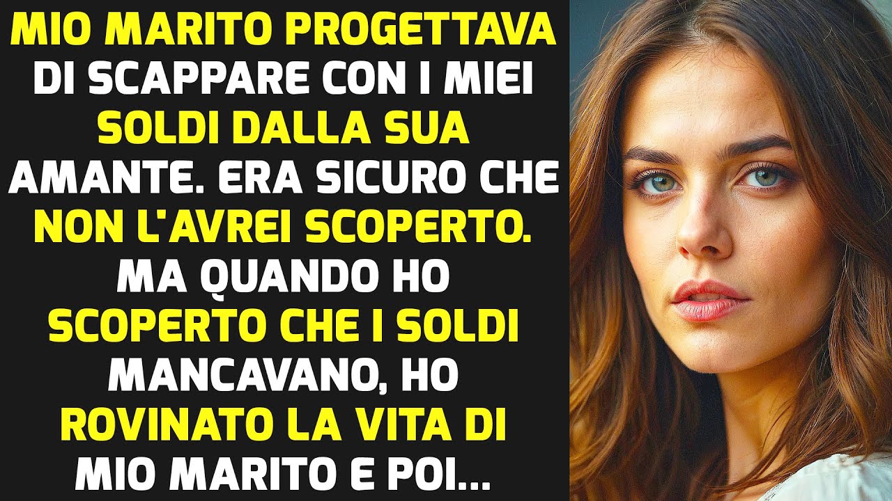 Mio Marito Voleva Scappare Con I Miei Soldi Dalla Sua Amante, Ma Io L