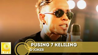 D'Joker -  Pusing 7 Keliling (Official Music Video)