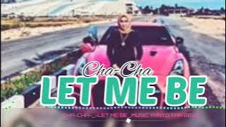 Cha-Cha-_-Let Me Be_music Yanto Tmr 2023