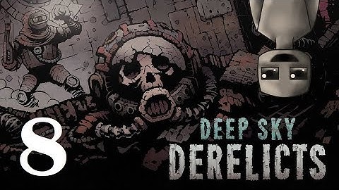 Deep Sky Derelicts |Gameplay| : Ep 8. Hood and Knife