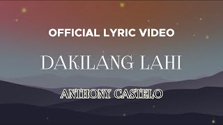 Anthony Castelo  Dakilang Lahi (Official Lyric Video)