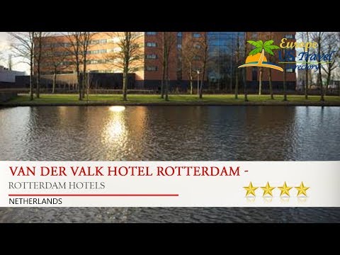 van der valk hotel rotterdam blijdorp rotterdam hotels netherlands