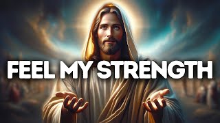 Feel My Strength | God Says | God Message Today | Gods Message Now | God Message | God Say