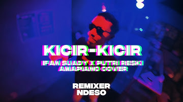 DJ KICIR KICIR (IFAN SUADY X PUTRI RESKI) AMAPIANO! 🤯  - REMIXER NDESO - LAGU DAERAH JAKARTA