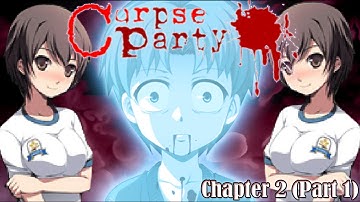 PLEASE LOOK AT MY BOOBS!!!! - Corpse Party Chapter 2 (Part 1) Let