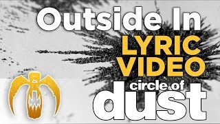Circle of Dust - Outside In (Official Lyric Video) chords